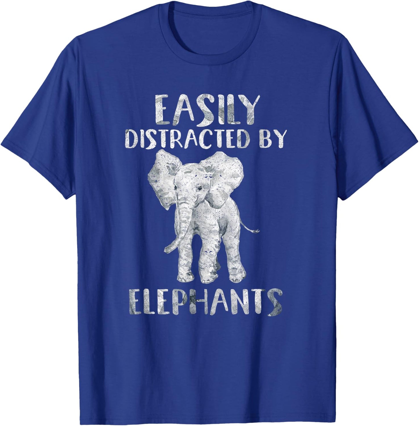 Easily Distracted By Elephants Funny Elephant Lover Gift T-Shirt - T-Shirt | Royal