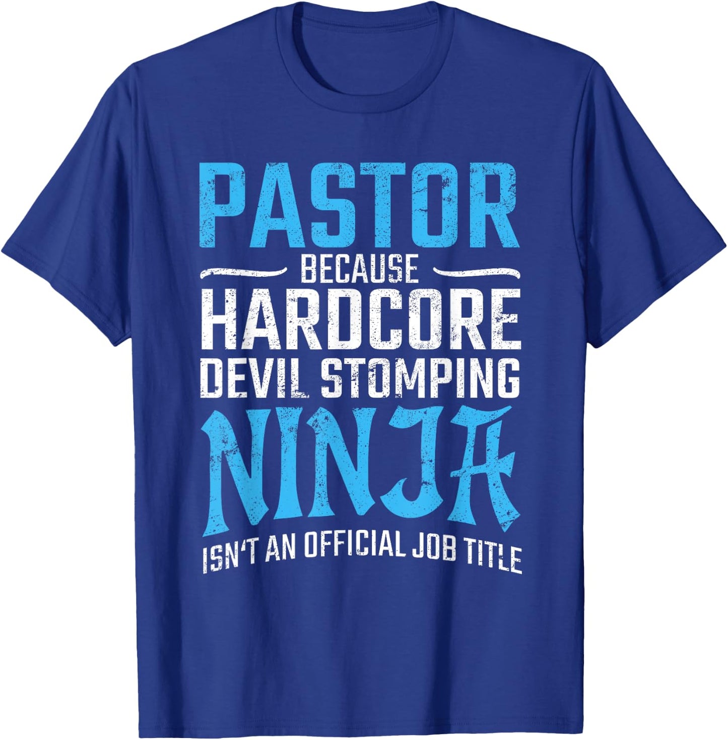 PASTOR Because Devil Stomping Ninja Isn't A Job Title Funny T-Shirt - T-Shirt | Royal