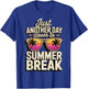 Just Another Day Closer To Summer Break T-Shirt - T-Shirt | Royal