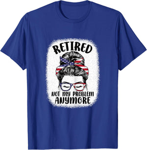 Funny Retired Woman Not My Problem Anymore Retirement Women T-Shirt - T-Shirt | Royal