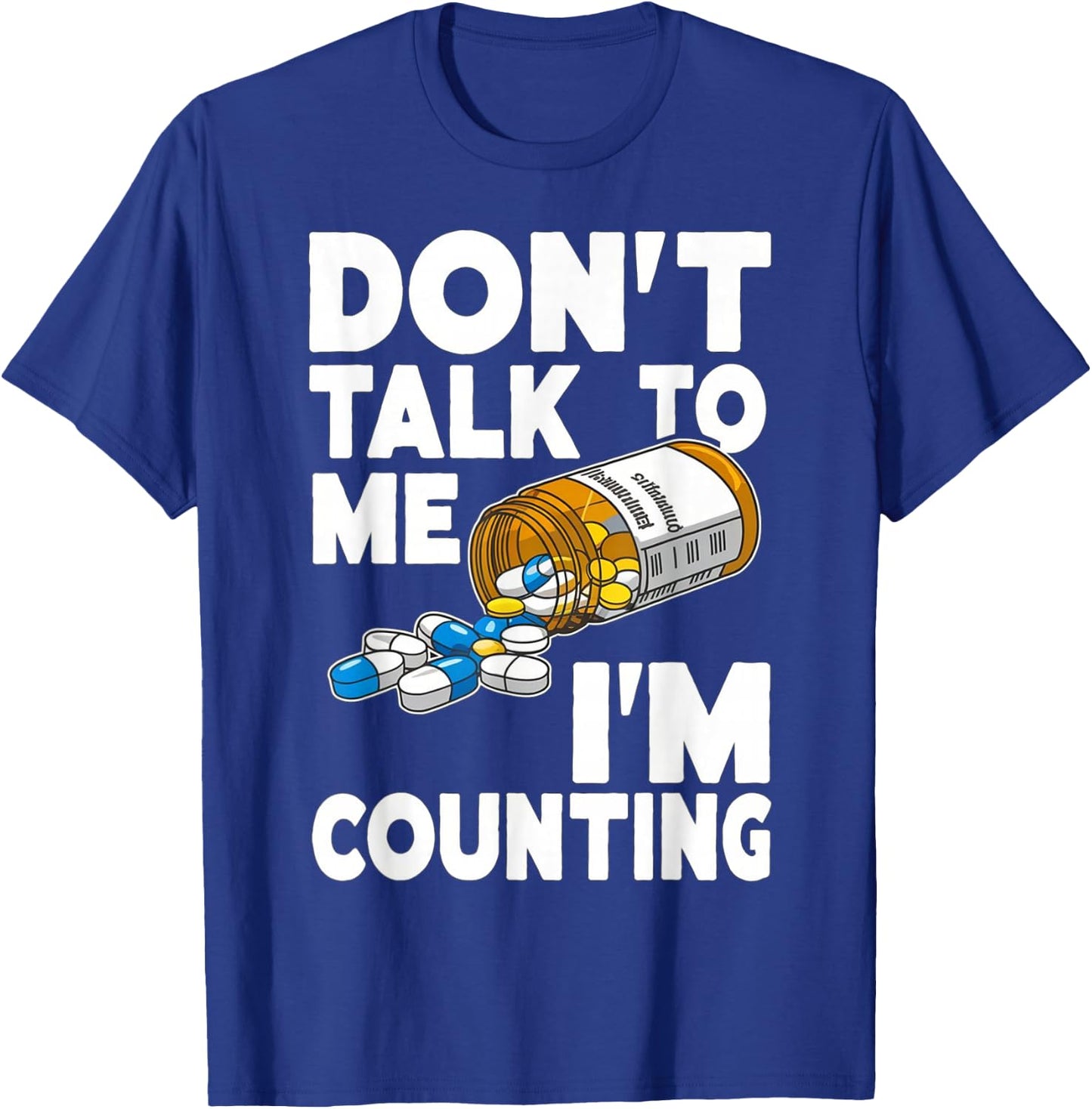 Don't Talk to Me I'm Counting Funny Pharmacy Tech Counting T-Shirt - T-Shirt | Royal