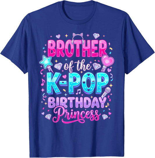 Brother of The K-Pop Birthday Princess Korean Music Lovers T-Shirt - T-Shirt | Royal