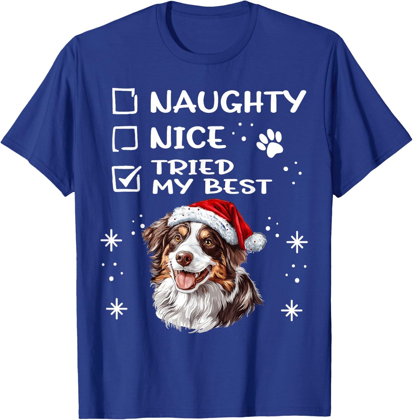Cute Australian Shepherd Dog Christmas Naughty Nice Tried my T-Shirt - T-Shirt | Royal
