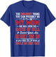 The Dumbest Thing You Can Possibly Do is Piss Off My Mom She T-Shirt - T-Shirt | Royal