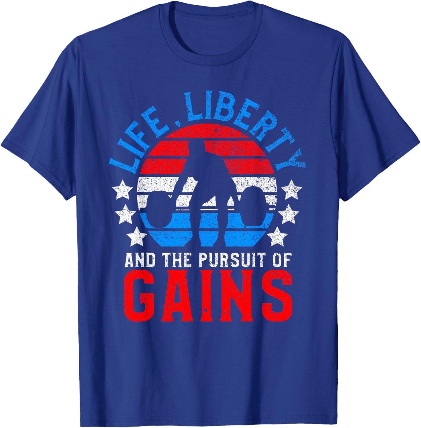Life Liberty Pursuit of Gains Funny Workout Weight Lifting T-Shirt - T-Shirt | Royal