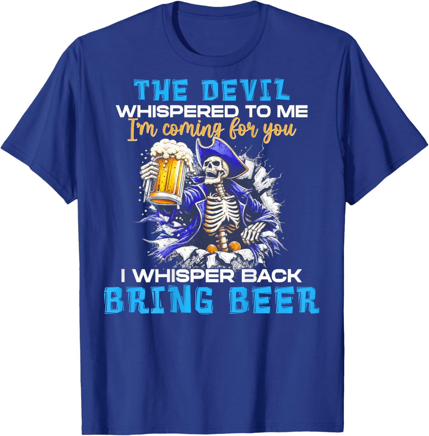 (ON Back) The Devil Whispered to Me I'm Coming for You T-Shirt - T-Shirt | Royal