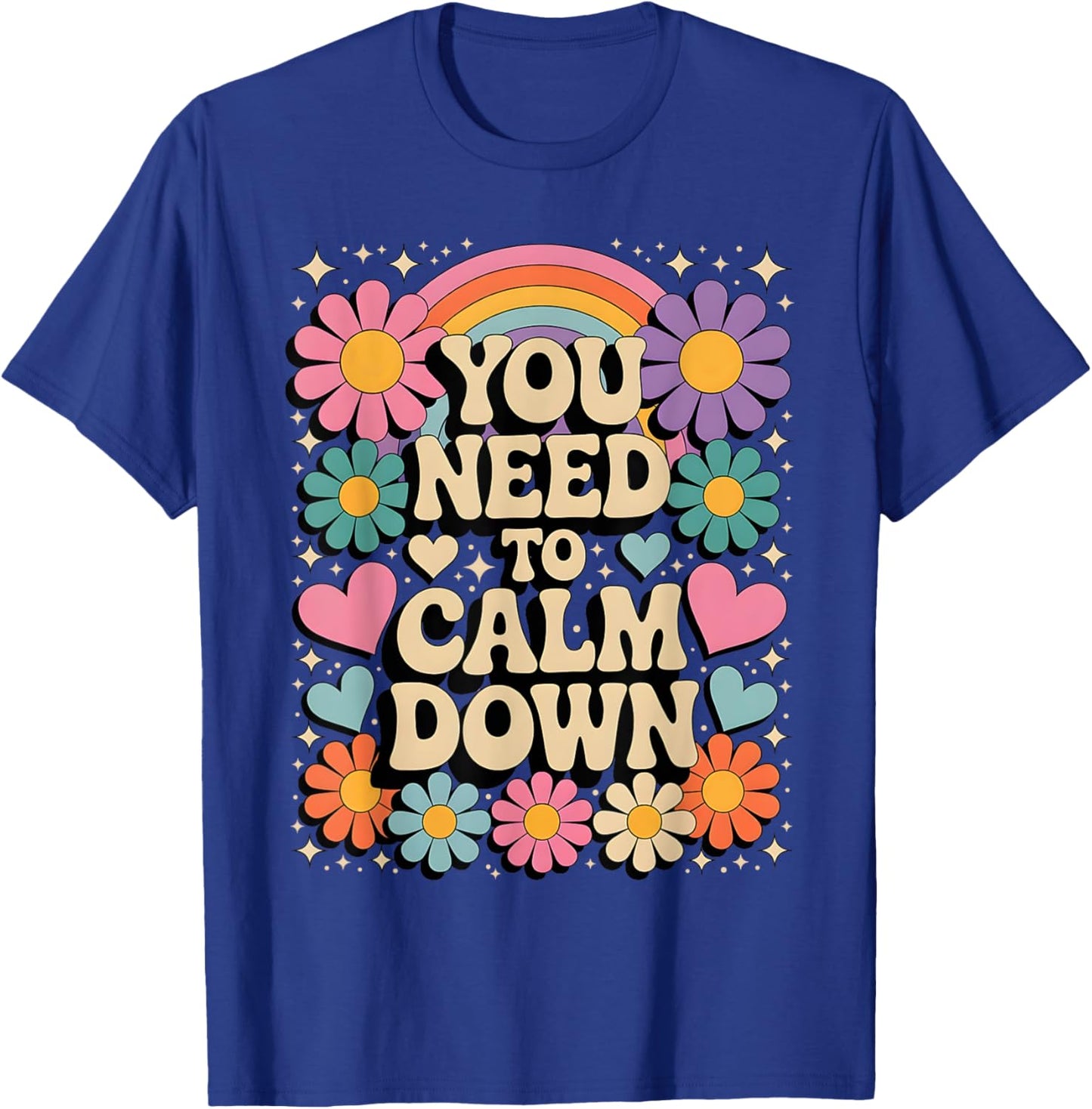 Funny You Need to Calm Down Groovy Rainbow Daisy Gifts T-Shirt - T-Shirt | Royal