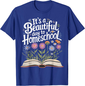 It's a Beautiful Day to Homeschool T-Shirt - T-Shirt | Royal