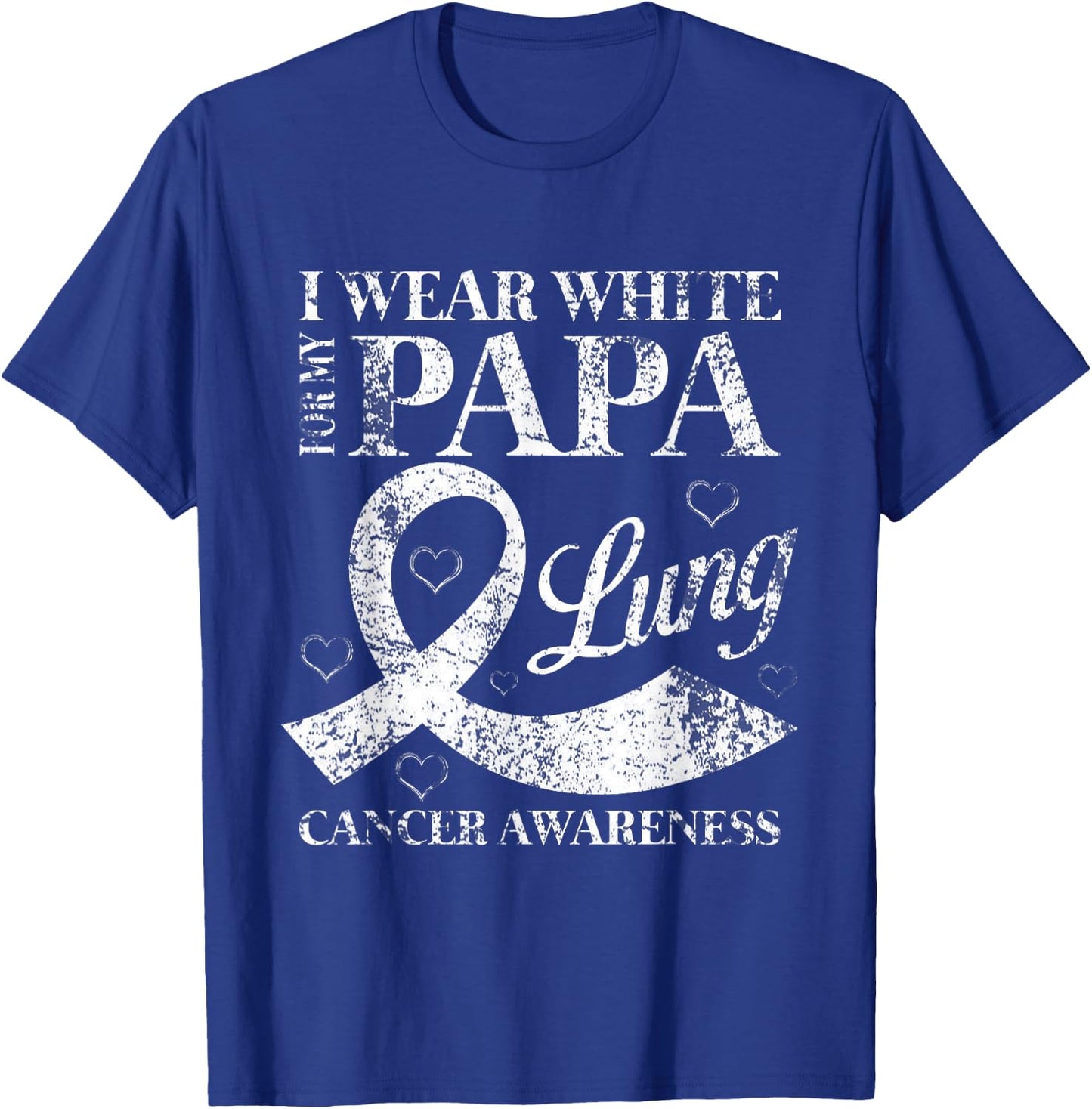 I Wear White For My Papa Lung Cancer Awareness T-Shirt - T-Shirt | Royal