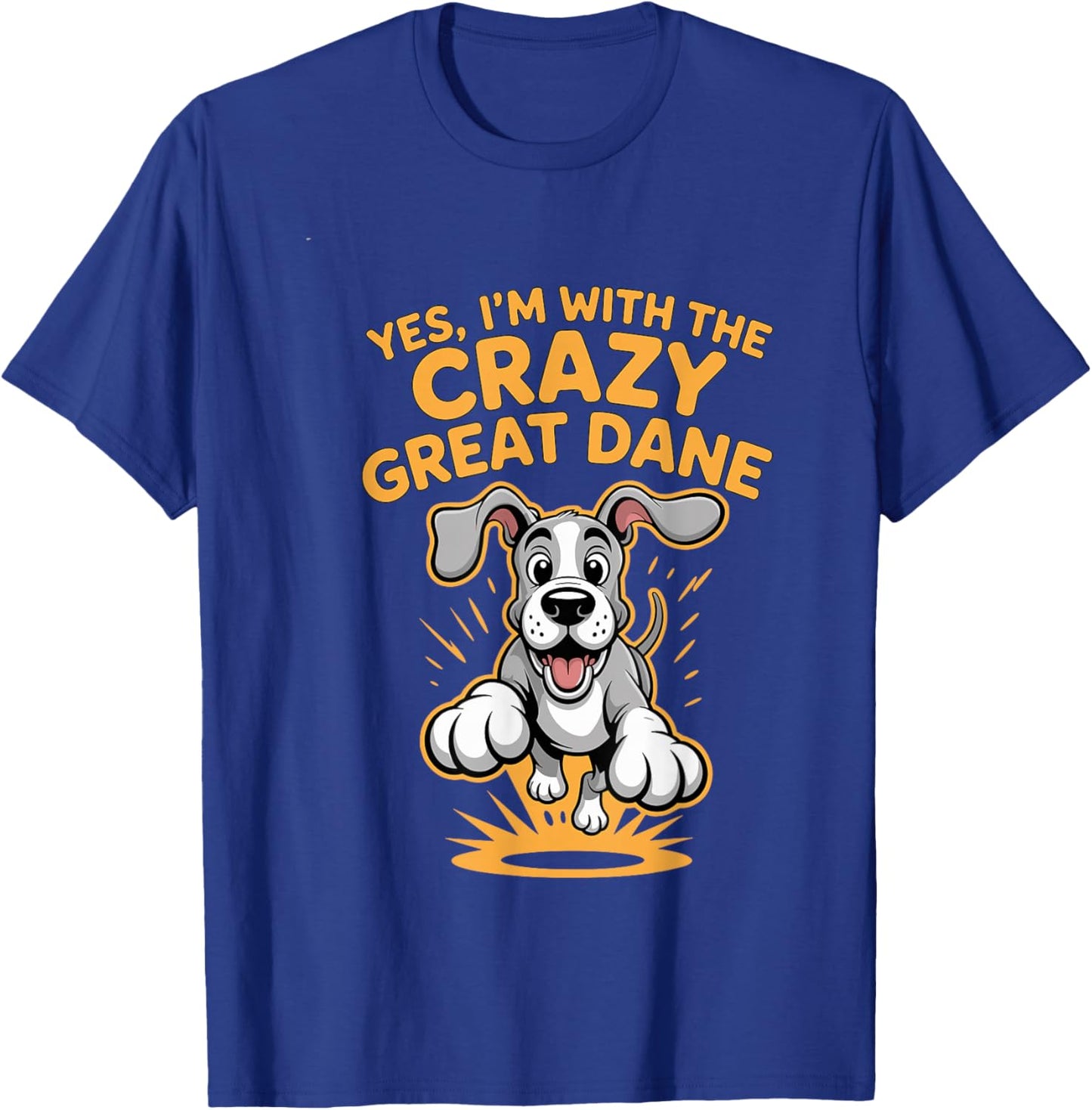 Funny Cute Pet Dog Breed Yes I'm with the Crazy Great Dane T-Shirt - T-Shirt | Royal