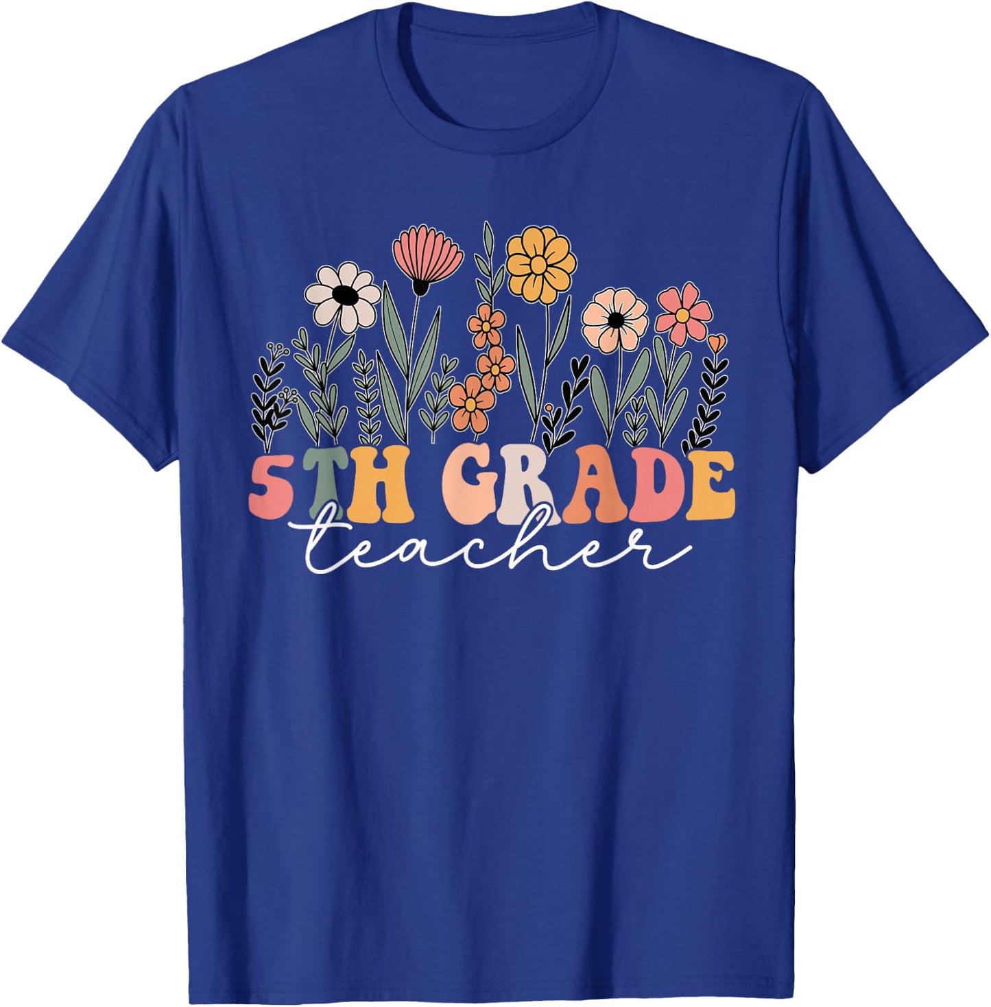 5th Grade Teacher Wildflower Floral Back To School T-Shirt - T-Shirt | Royal