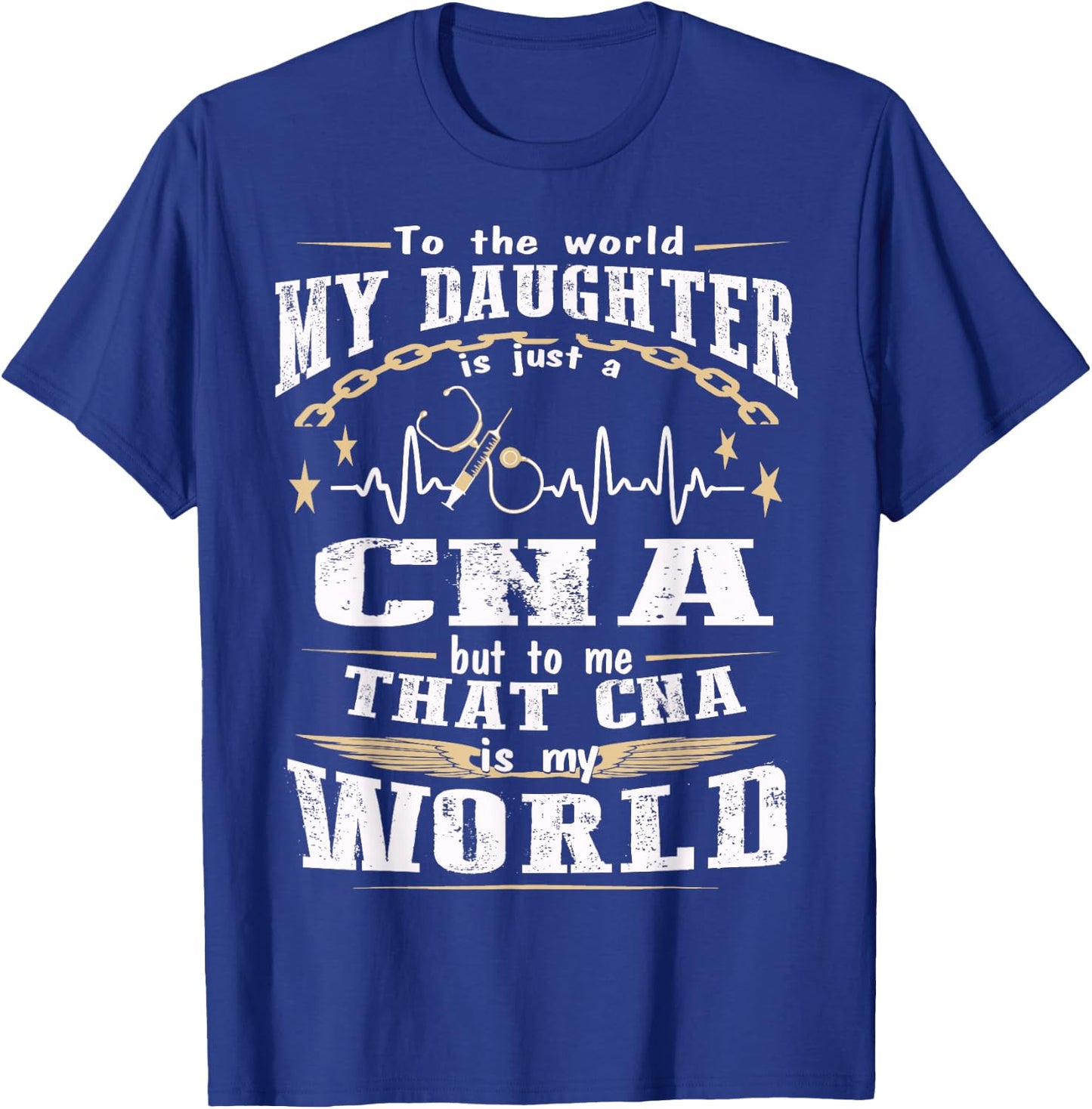 But to me That CNA is my World - CNA's Mom Shirt T-Shirt - T-Shirt | Royal