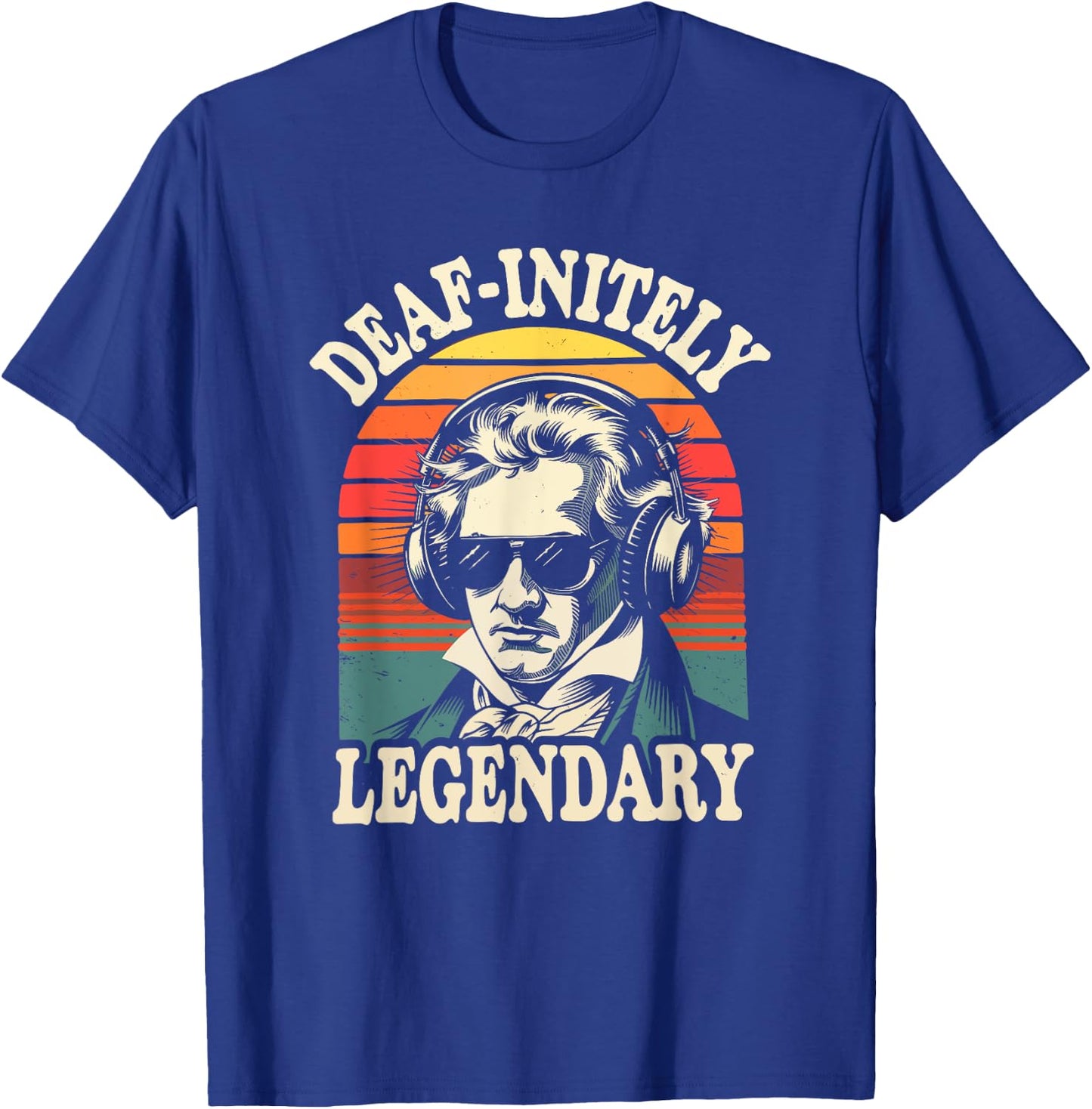 Ludwig Van Beethoven, Deaf-Initely Legendary Classical Music T-Shirt - T-Shirt | Royal
