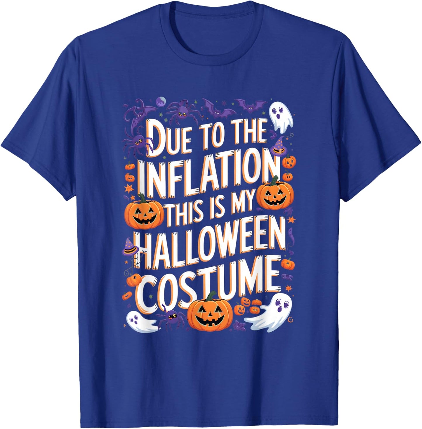 Due To Inflation This My Halloween Costume Funny Sarcastic T-Shirt - T-Shirt | Royal
