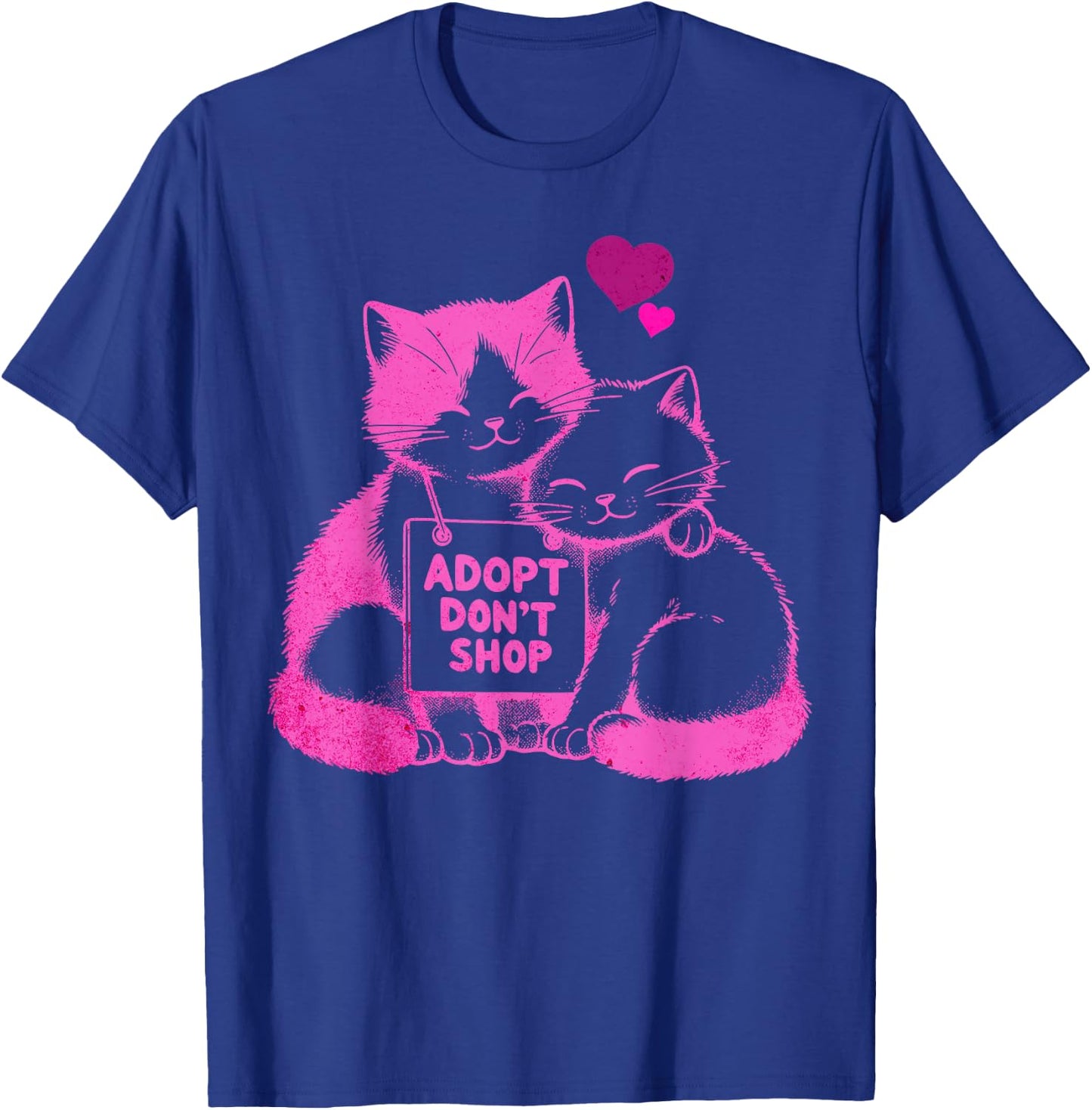 Adopt Don't Shop Cat Rescue for Cat Lovers Animal Advocates T-Shirt - T-Shirt | Royal