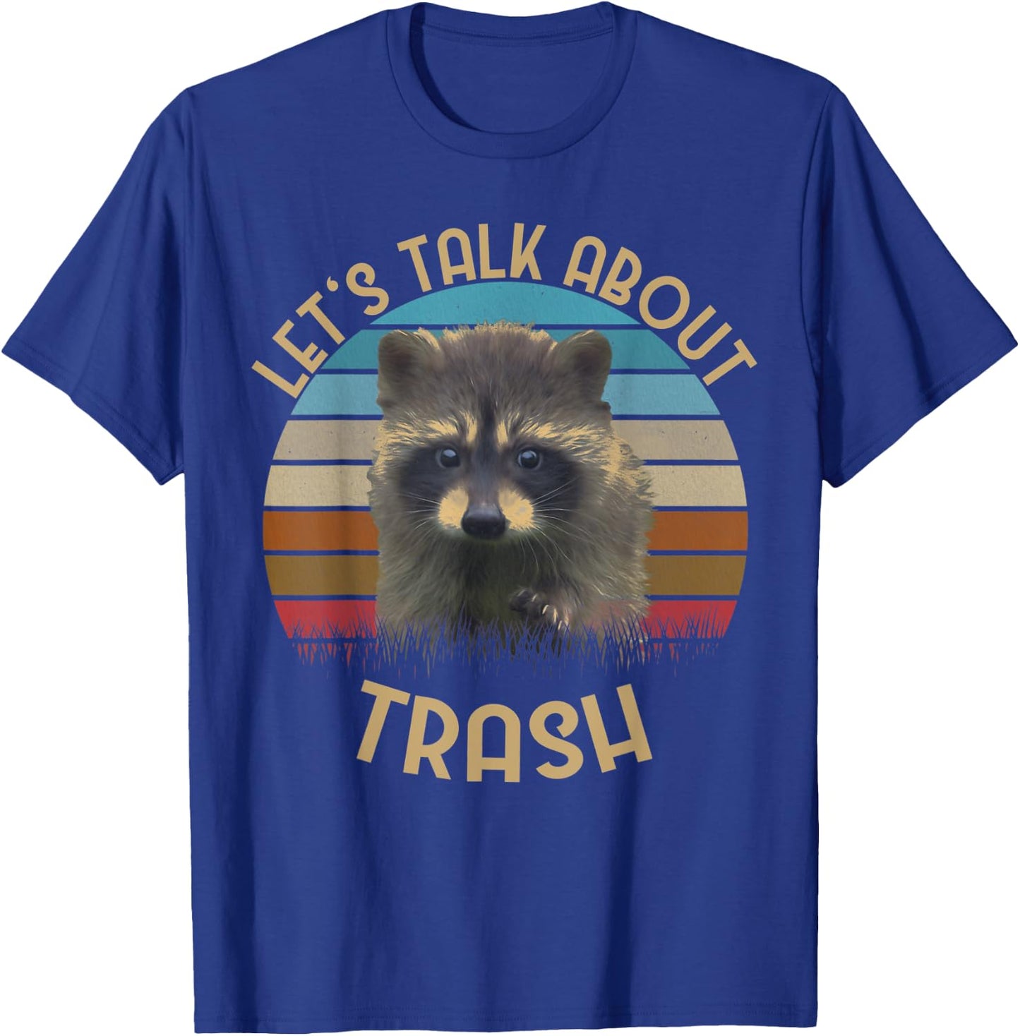 "Let's Talk About Trash" | Gift Raccoon Lovers T-Shirt - T-Shirt | Royal