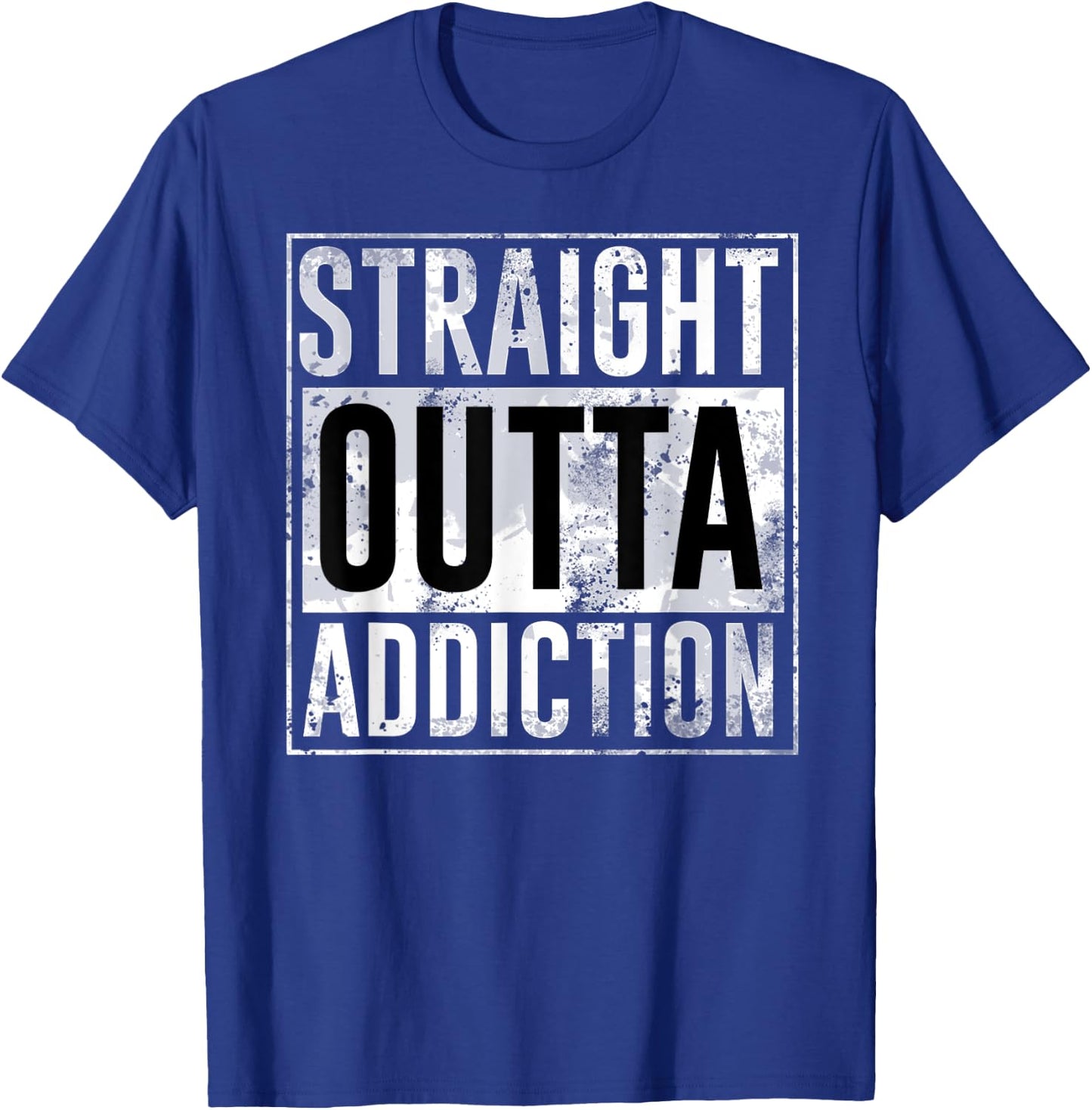 Straight outta addiction legendary birthday gift T-Shirt - T-Shirt | Royal