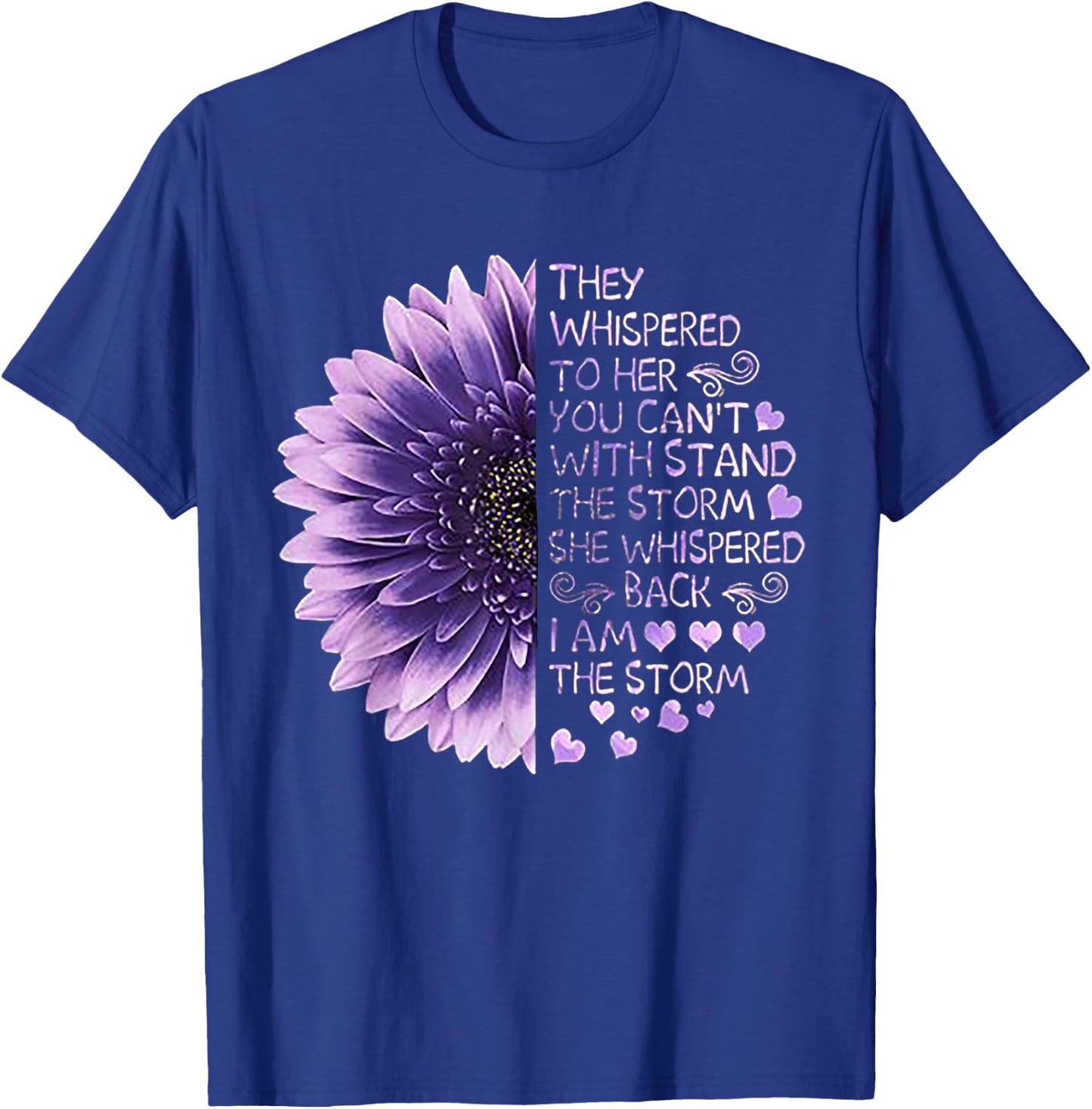 They Whispered to Her You Can't with Stand The Storm T-Shirt - T-Shirt | Royal