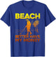 Beach Better Have My Money Shirt Funny Metal Detecting T-Shirt - T-Shirt | Royal