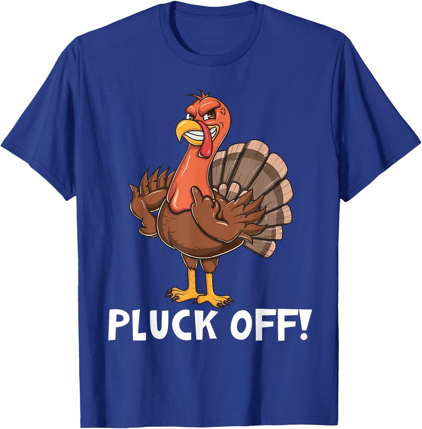 Thanksgiving Turkey - Pluck Off Turkey Flipping the Bird Pun T-Shirt - T-Shirt | Royal