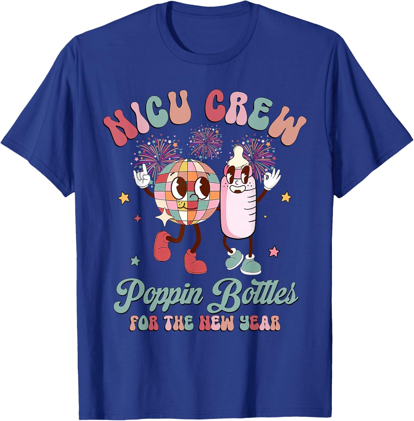 NICU Crew Nurse Poppin' Bottles For The New Years L&D Nurse T-Shirt - T-Shirt | Royal