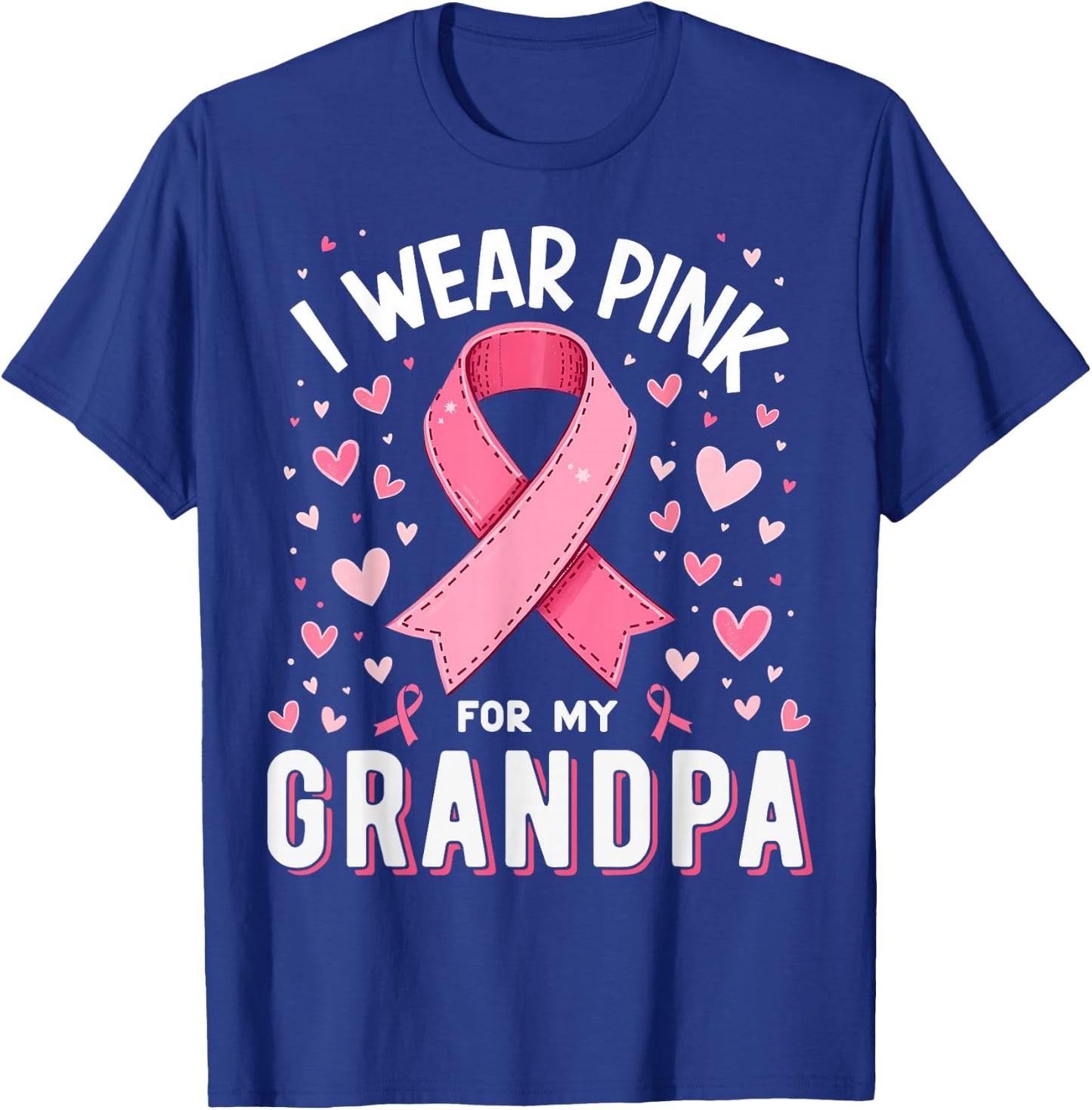 I Wear Pink For My Grandpa Cancer Awareness T-Shirt - T-Shirt | Royal