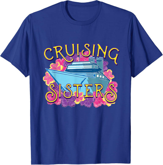 Cruising Sisters for Family & Friends Traveling Together T-Shirt - T-Shirt | Royal