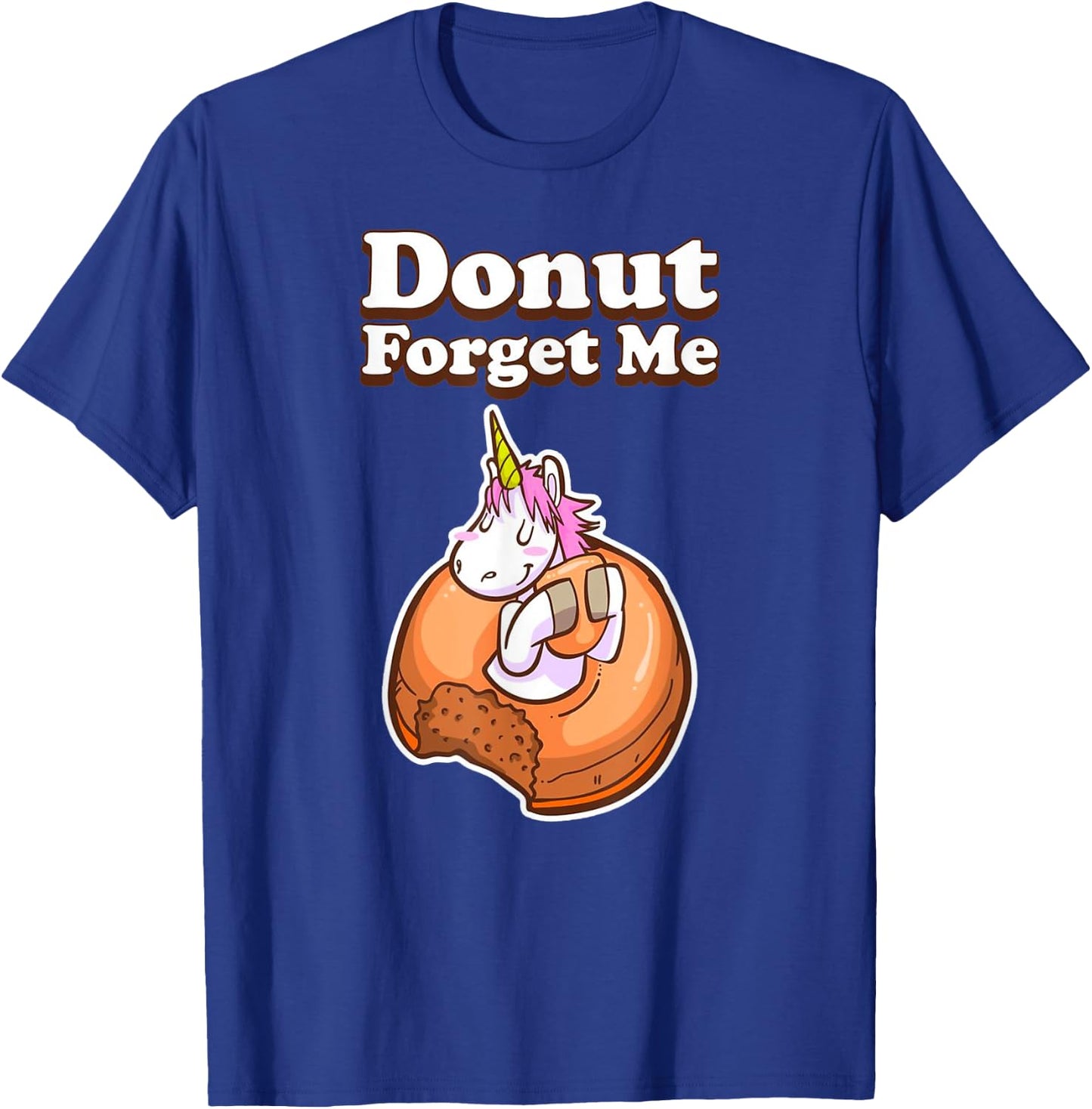 Donut Forget Me Funny Humor Unicorn Donut Sweet Fun Holiday T-Shirt - T-Shirt | Royal