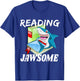 Reading is Jawsome Shark School Teacher Reader Quote Gift T-Shirt - T-Shirt | Royal