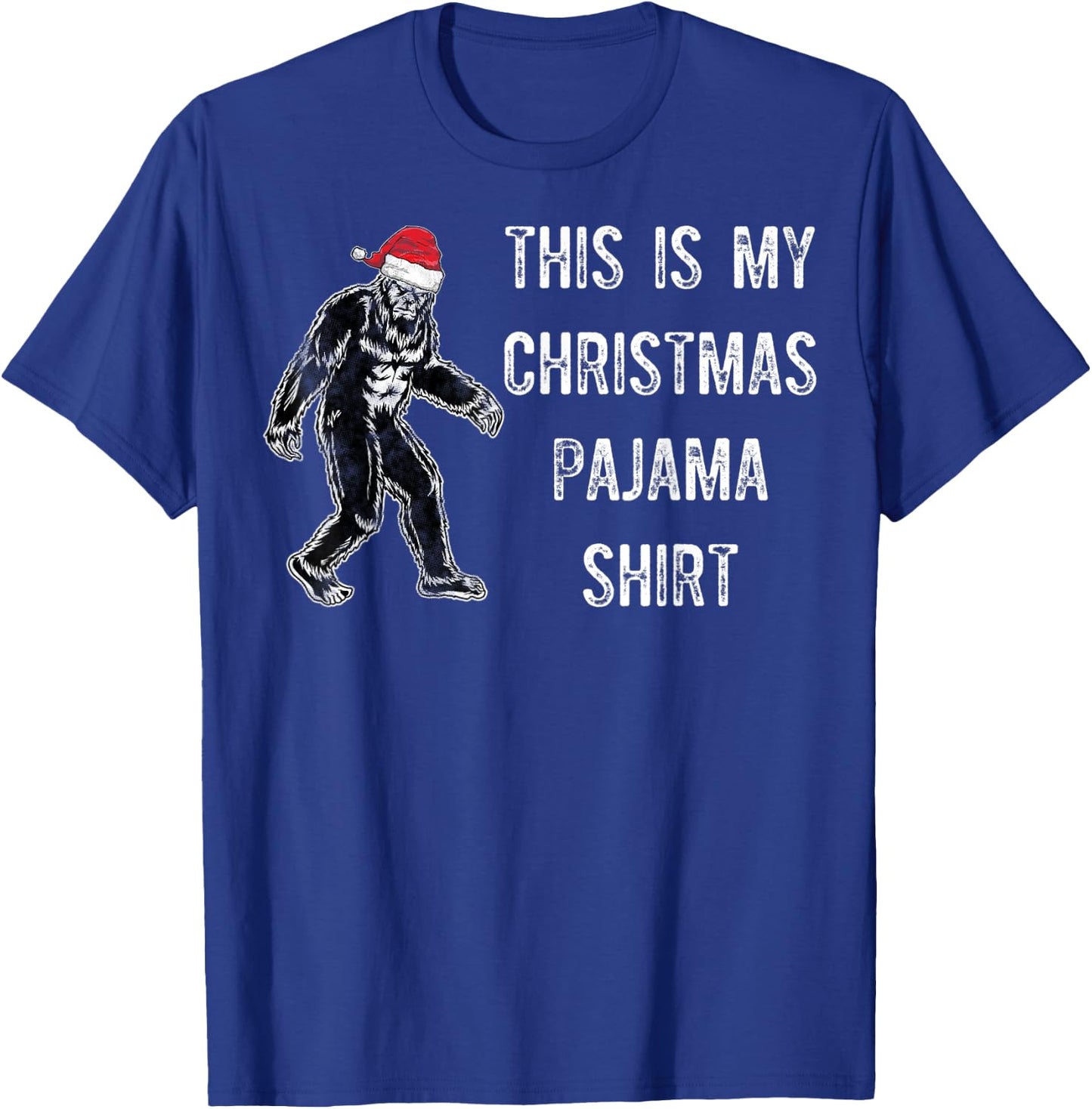 Bigfoot This Is My Christmas Santa Hat Pajama Gift Shirt T-Shirt - T-Shirt | Royal