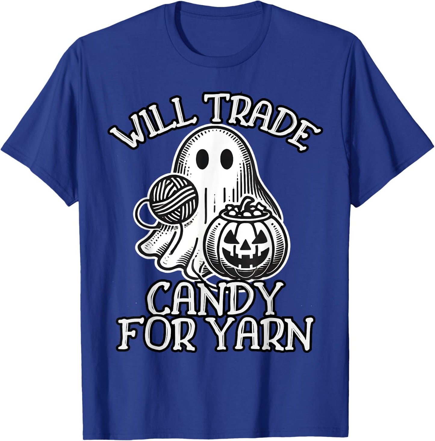 Will Trade Candy For Yarn Funny Knitting Crochet Halloween T-Shirt - T-Shirt | Royal