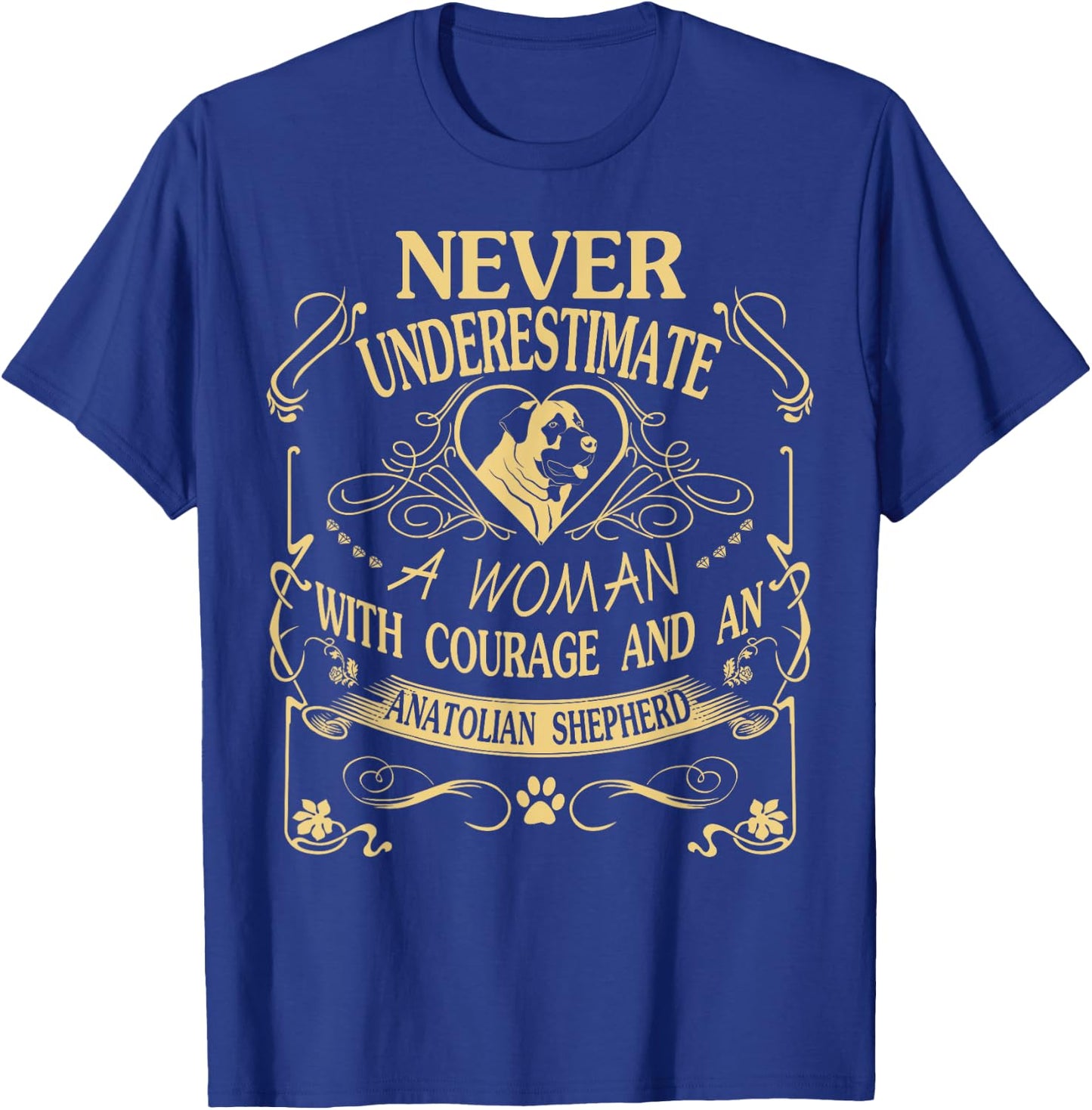 A Woman With Courage And an Anatolian Shepherd T Shirt T-Shirt - T-Shirt | Royal