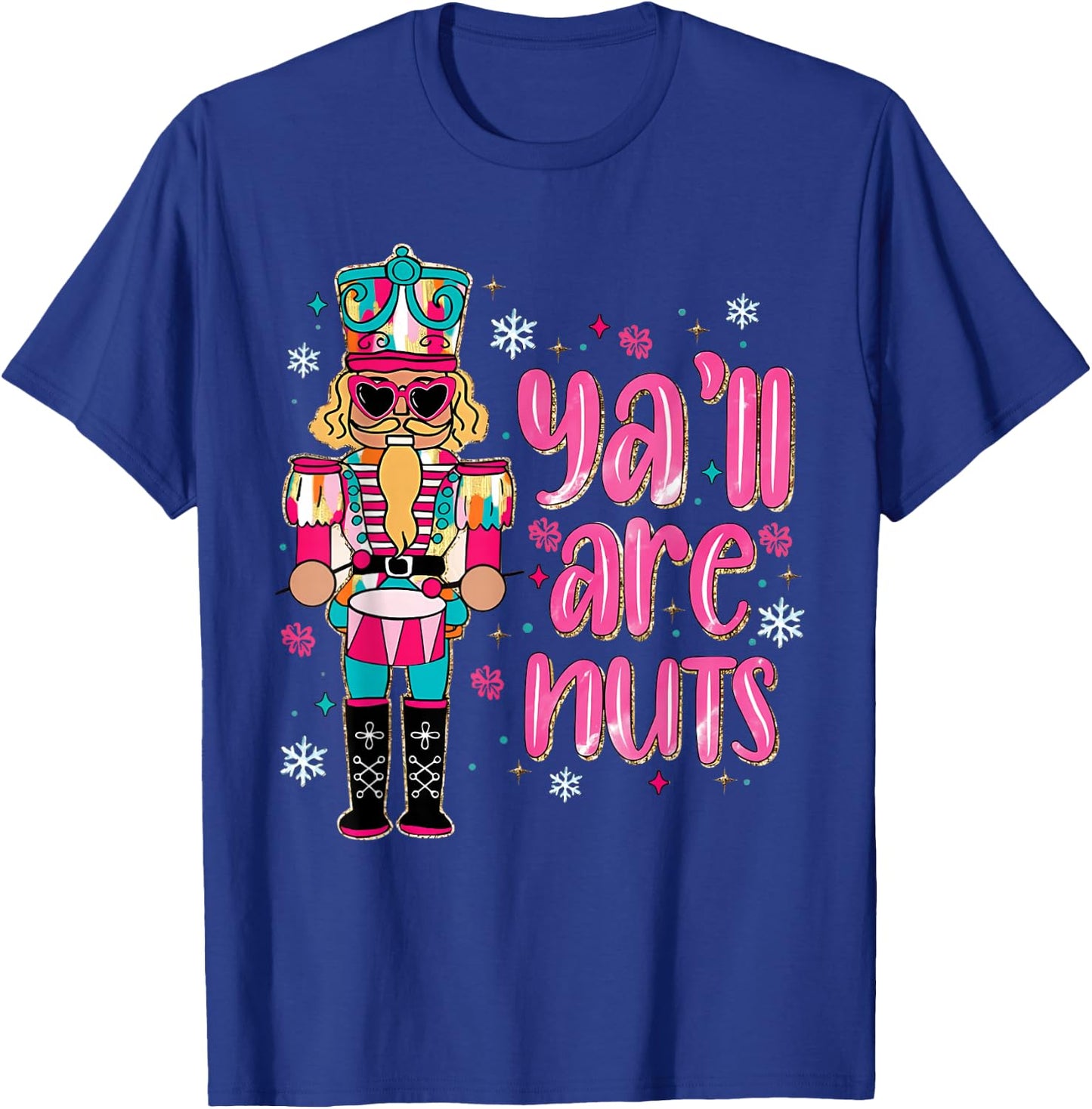 Y’All Are Nuts Merry Christmas Nutcracker Squad Ballet Dance T-Shirt - T-Shirt | Royal