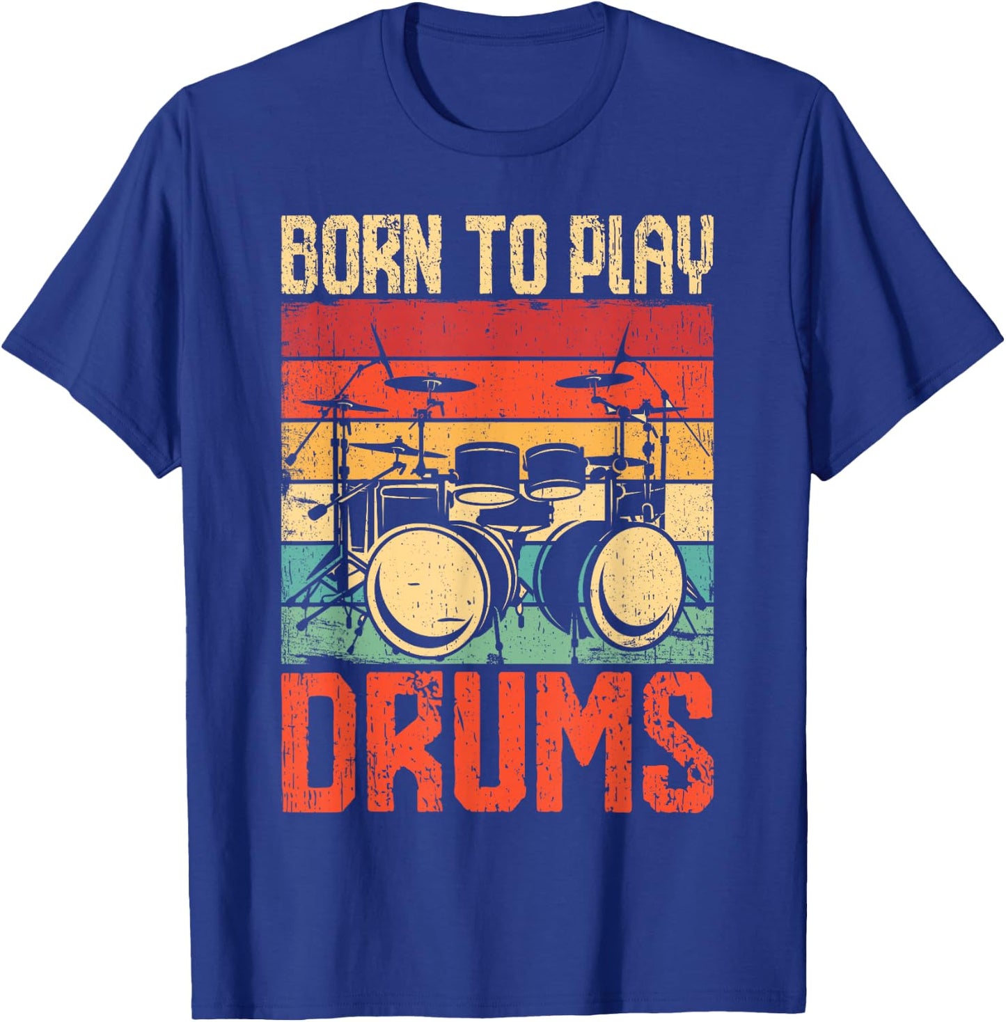 Born To Play Drums Drumming Rock Music Band Drummer T-Shirt - T-Shirt | Royal