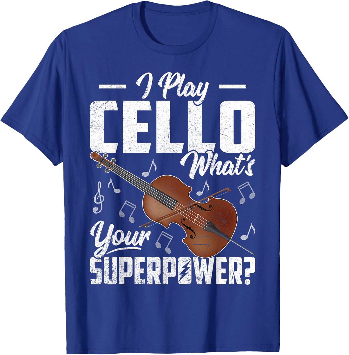 I Play the Cello What's Your Superpower Funny Cellist Gifts T-Shirt - T-Shirt | Royal