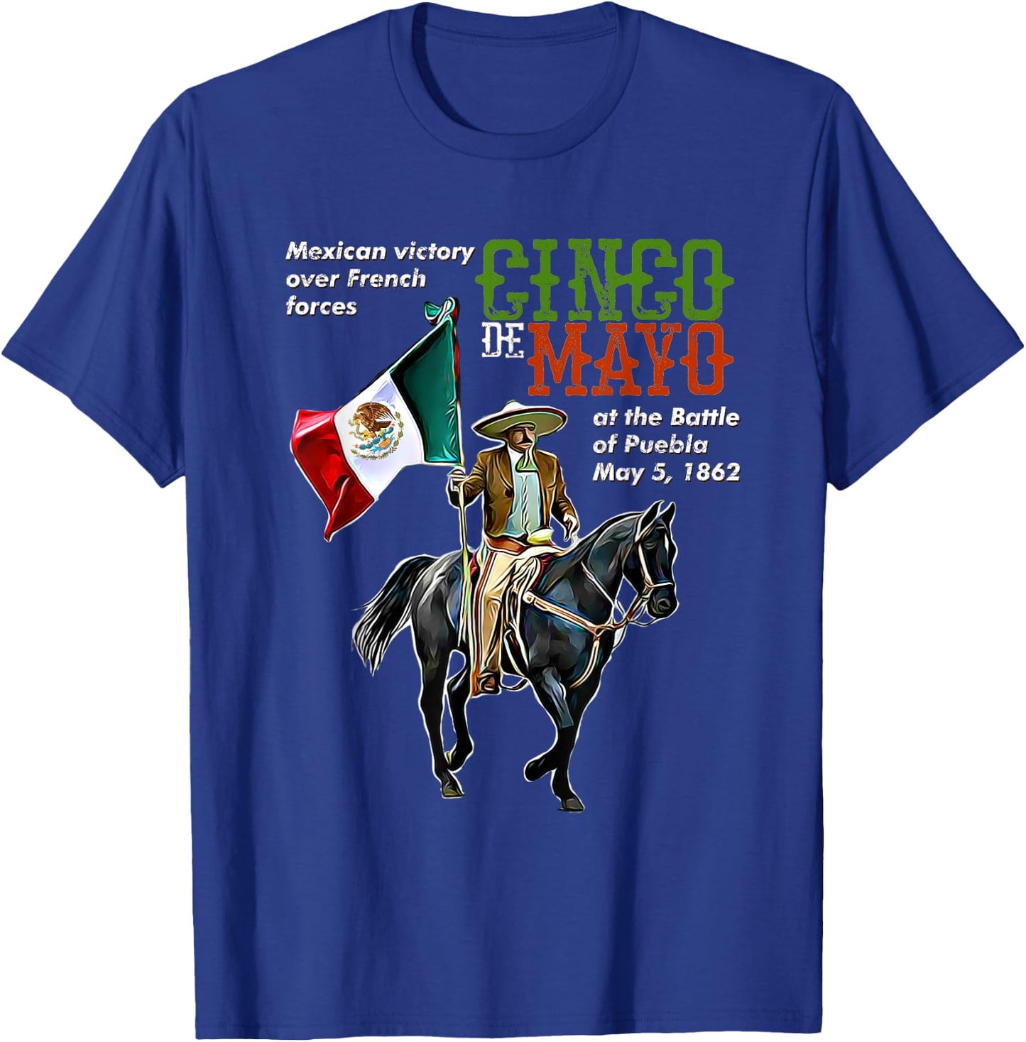 Battle of Puebla May 5, 1862 Cinco De Mayo Gift T-Shirt - T-Shirt | Royal