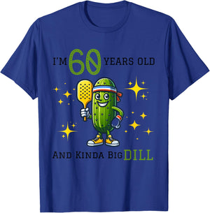PICKLEBALL 60th BIRTHDAY | 60 YEARS OLD AND KINDA A BIG DILL T-Shirt - T-Shirt | Royal