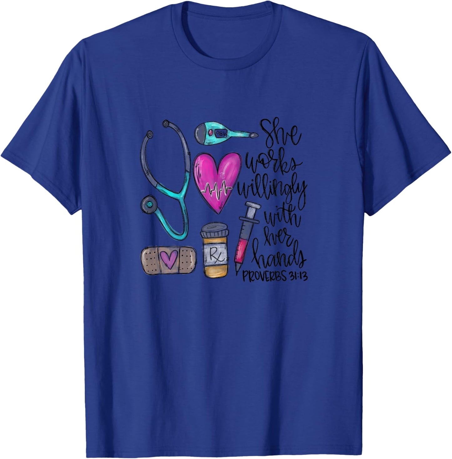 She Works Willingly With Her Hands Proverbs 31:13 T-Shirt - T-Shirt | Royal