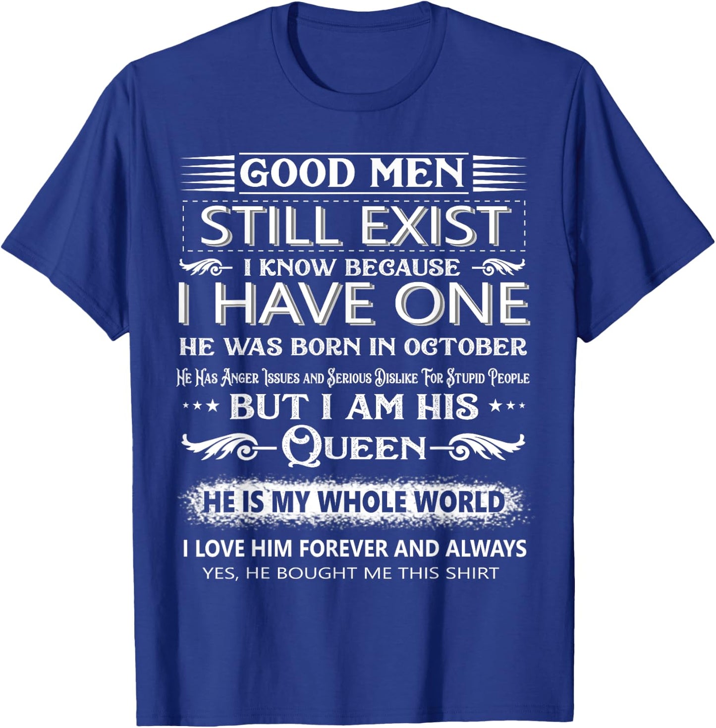 Good Men Still Exist I Know Because I Have One In October T-Shirt - T-Shirt | Royal