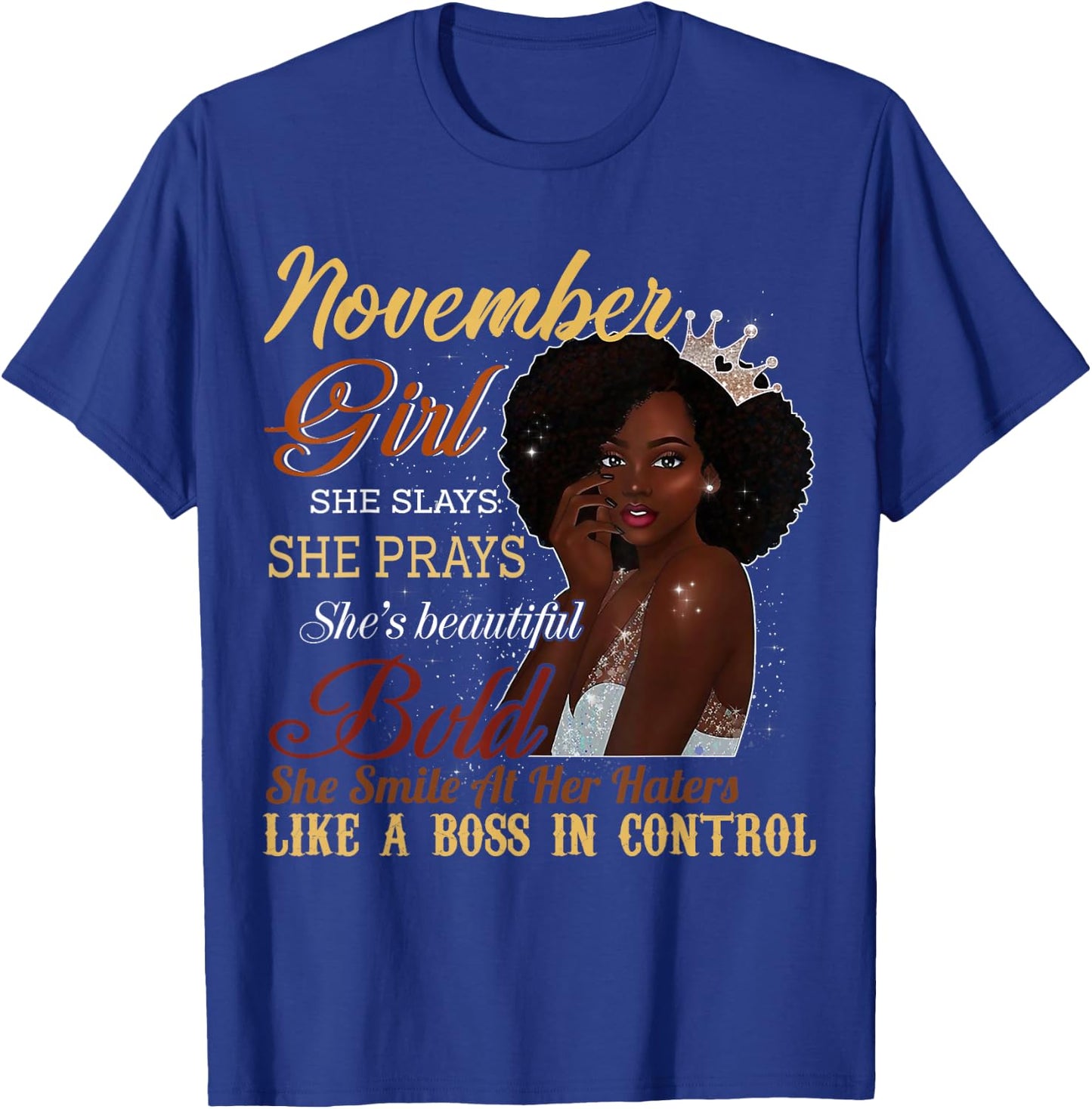 November Girl She Slays She Prays Beautiful Birthday T Shirt T-Shirt - T-Shirt | Royal