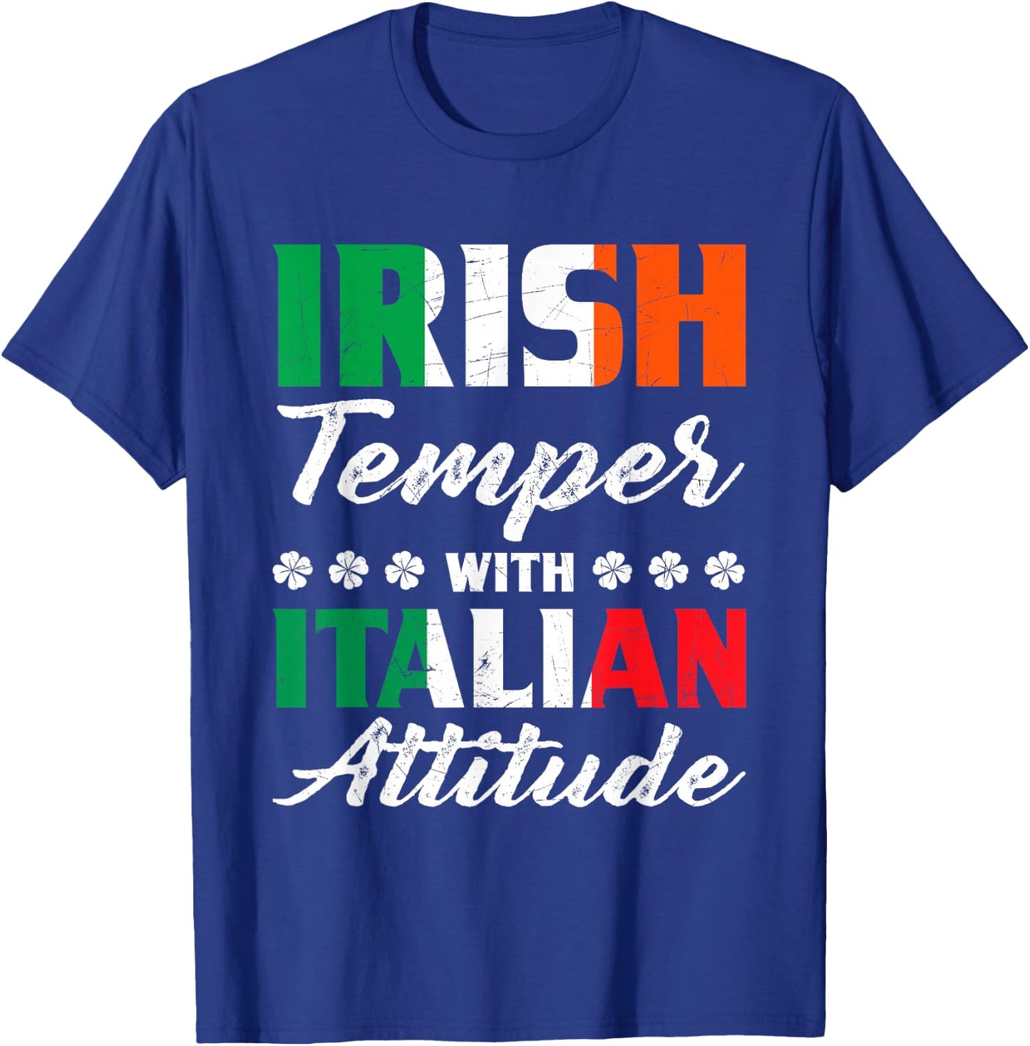 Irish Temper Italian Attitude Gift Italian & Irish T-Shirt - T-Shirt | Royal