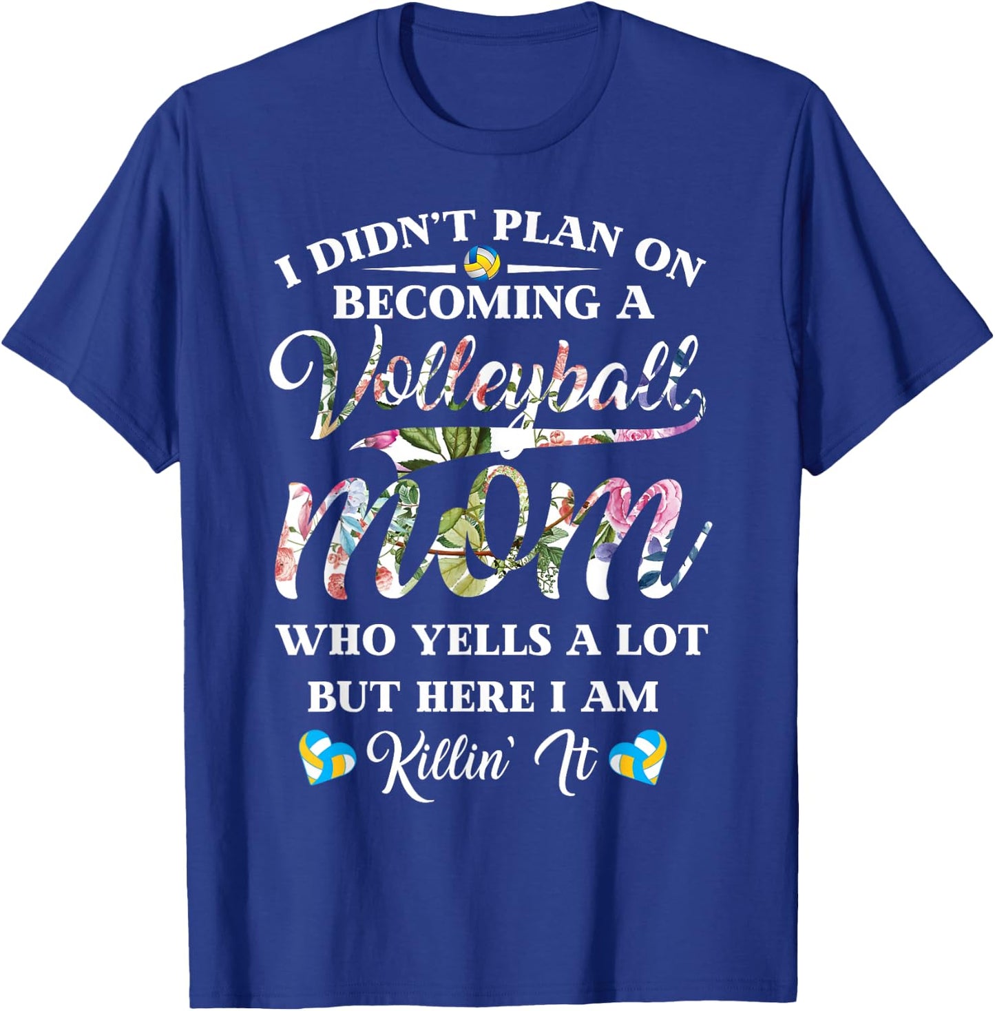 Volleyball Quote Floral Design Mothers Day Shirt For Mom T-Shirt - T-Shirt | Royal