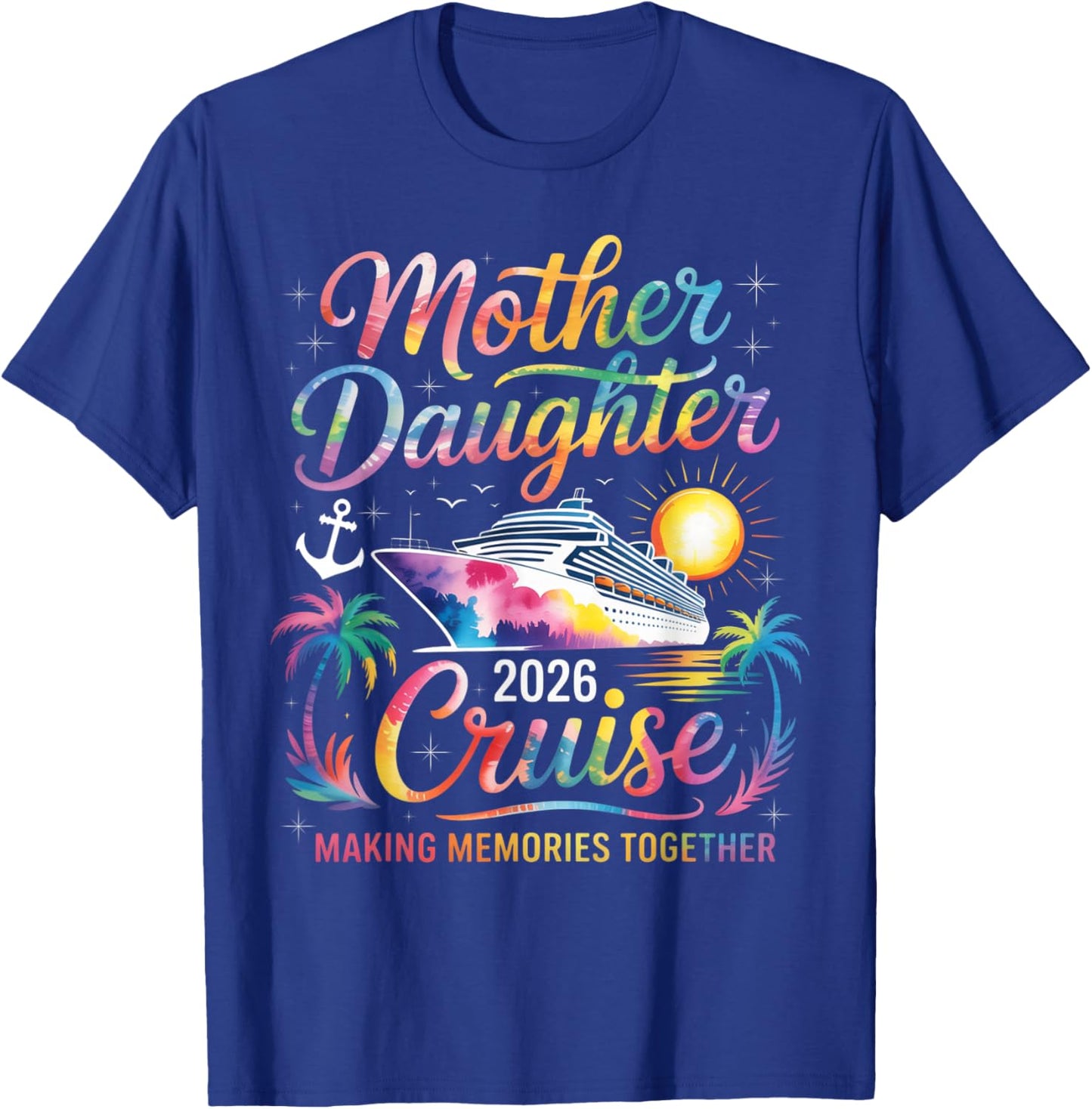 Mother Daughter Cruise 2026 Trip Mom Daughter Vacation T-Shirt - T-Shirt | Royal