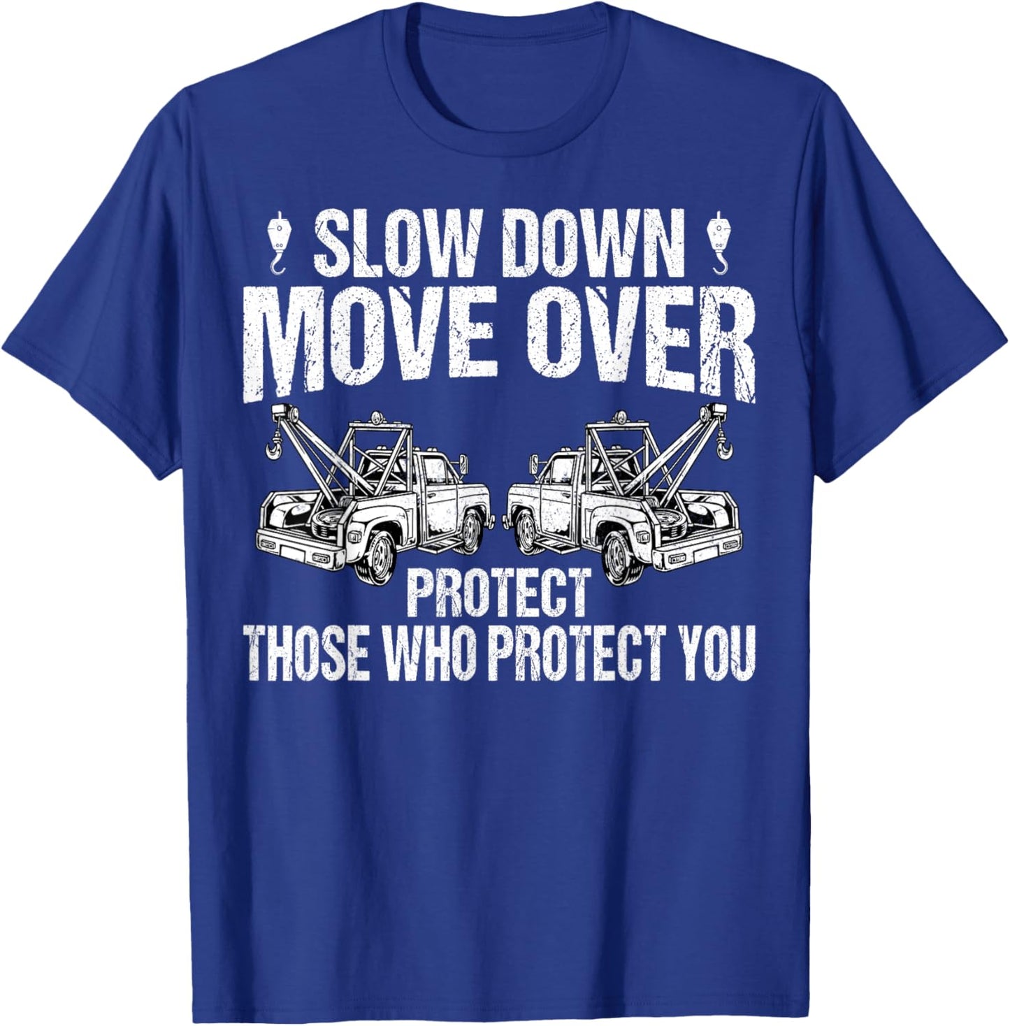 Slow Down and Move Over Tow Truck Driver Towing Service T-Shirt - T-Shirt | Royal