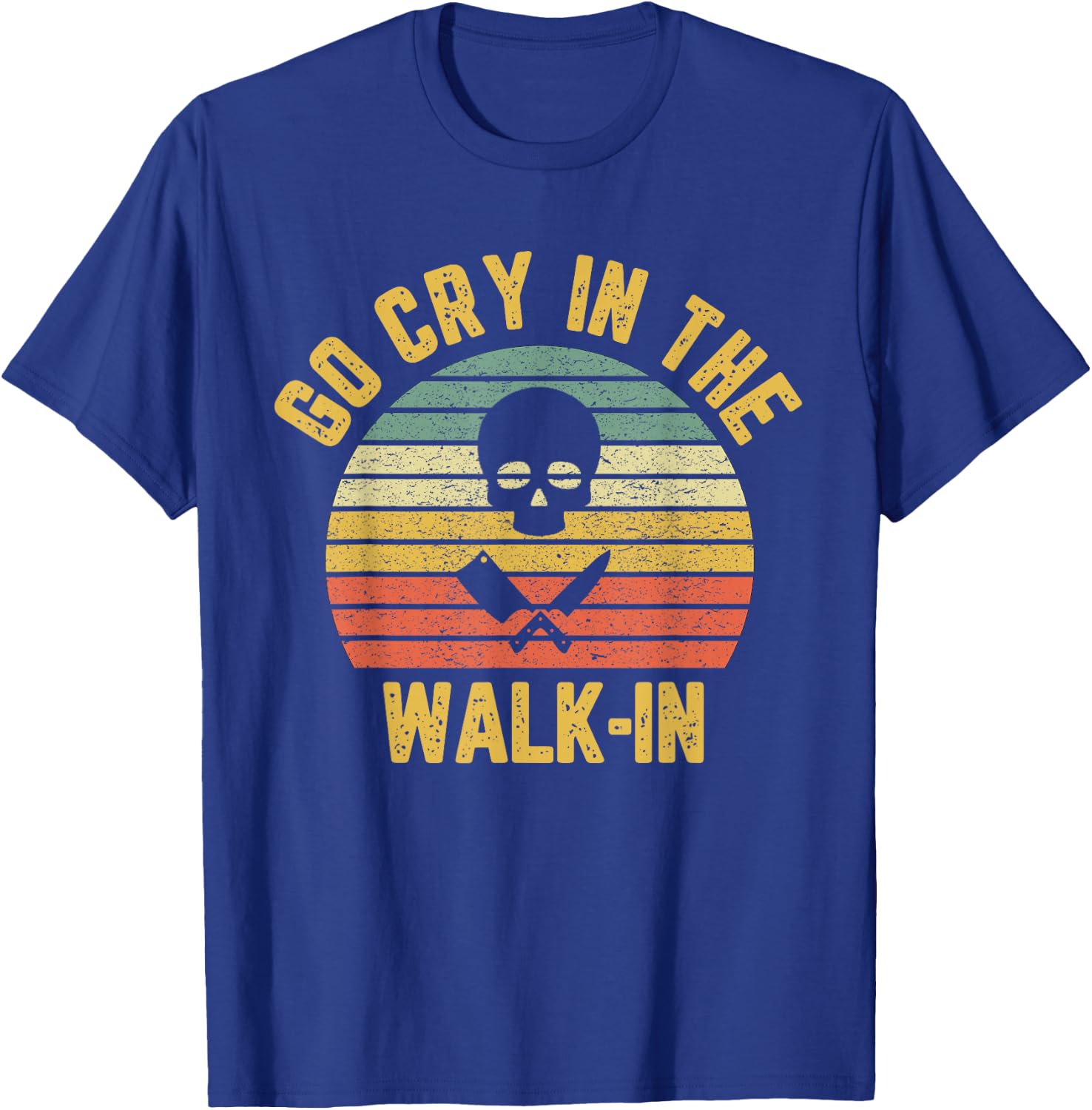 Funny Chef Cook Retro Skull Knife Apparel Retro Go Cry in the Walk-In Chef Cook Funny Vintage T-Shirt - T-Shirt | Royal