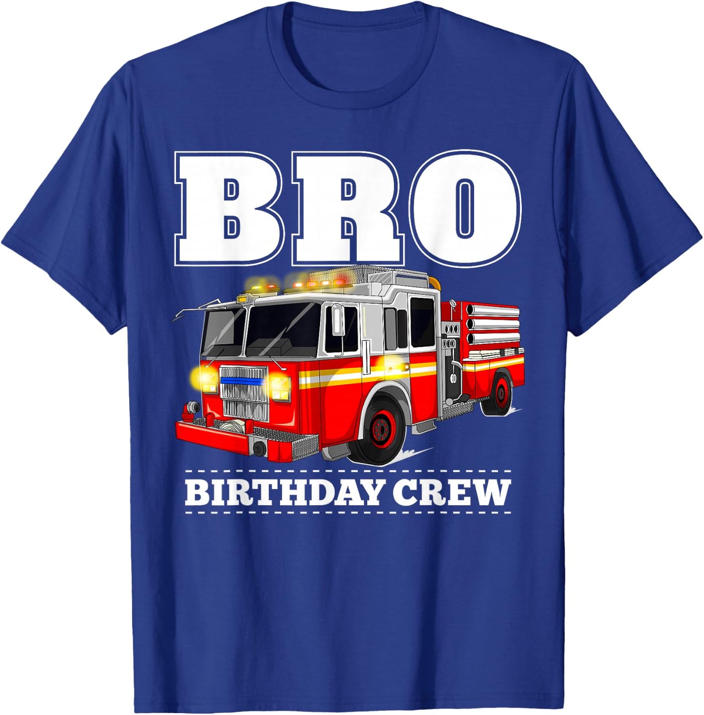 Bro Birthday Crew Brother Fire Truck Firefighter Fireman T-Shirt - T-Shirt | Royal