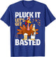 Pluck It Let’s Get Basted Funny Turkey Thanksgiving Beer T-Shirt - T-Shirt | Royal