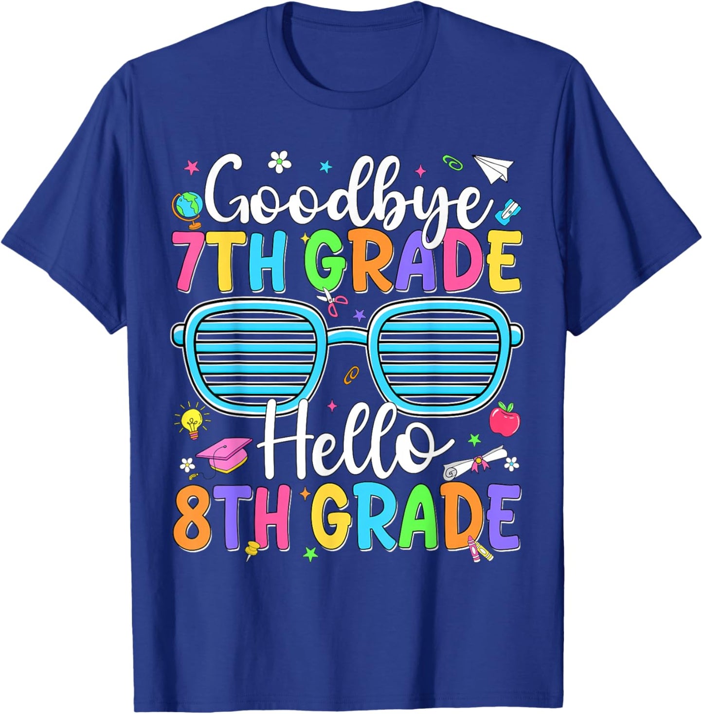Goodbye 7th Grade Hello 8th Grade Graduation Back to School T-Shirt - T-Shirt | Royal