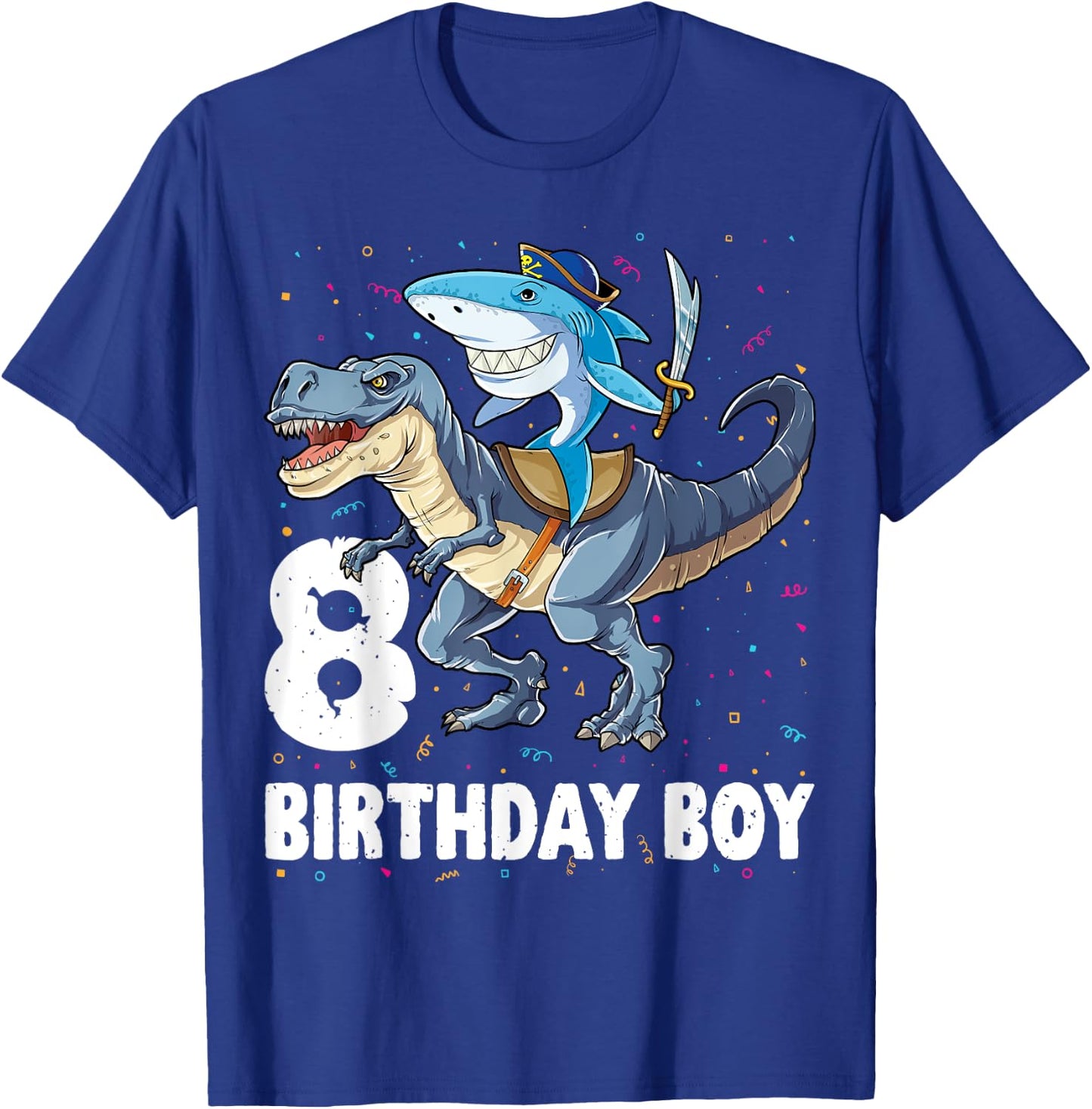 8 year old Shirt 8th Birthday Boy Shark Dinosaur Pirate Gift T-Shirt - T-Shirt | Royal