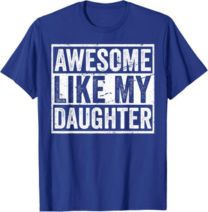 Awesome Like My Daughters Funny Mom Dad Outfit from Daughter T-Shirt - T-Shirt | Royal